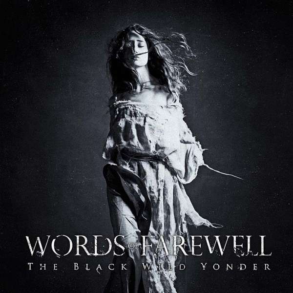 WORDS OF FAREWELL - The Black Wild Yonder - CD