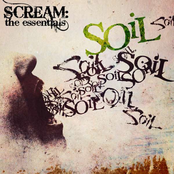 SOiL - SCREAM: The Essentials - CD Digipak