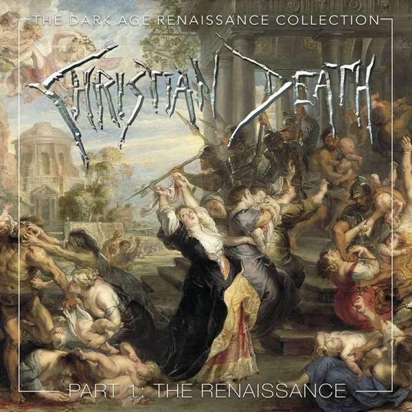 CHRISTIAN DEATH - The Dark Age Renaissance Collection Part 1 - 4-CD Jewelbox
