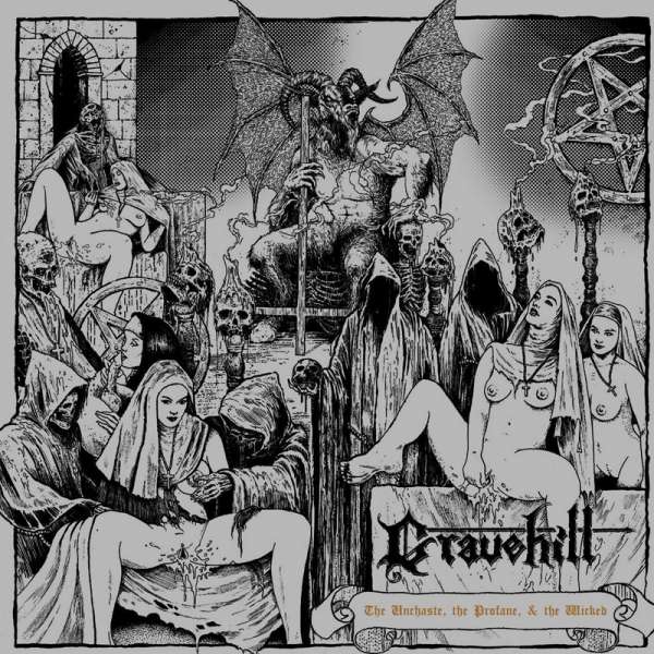 GRAVEHILL - The Unchaste, The Profane &amp; The Wicked - CD