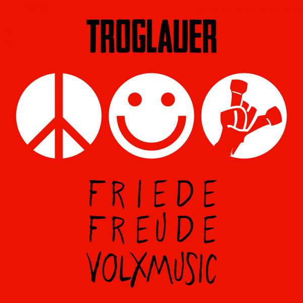 TROGLAUER - Friede Freude Volxmusic - Digipak CD